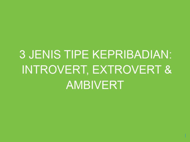 Kenali 6 Perilaku Unik Ambivert, Si Perpaduan Introvert dan Ekstrovert, Ini Ciri Pembedanya