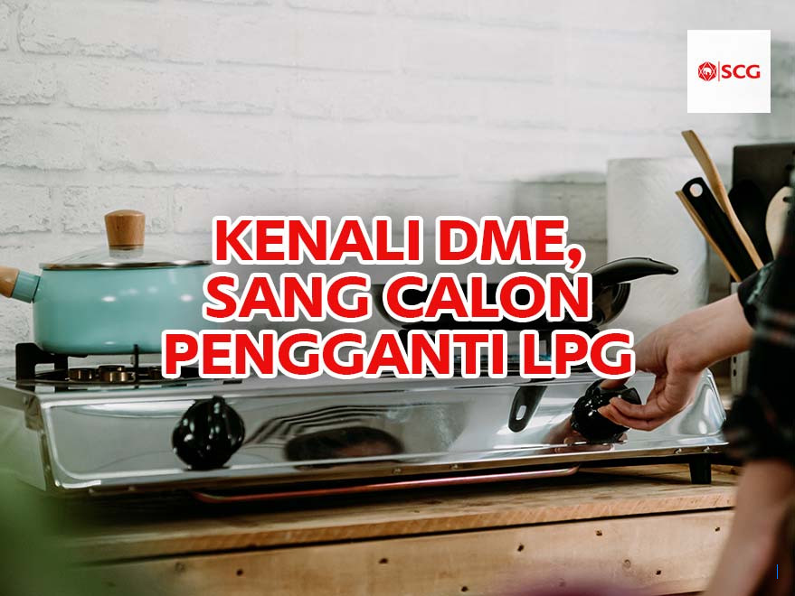 Kenali DME, Pengganti LPG Tahun 2027, Ini Keunggulannya
